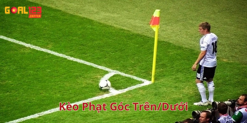 Mẹo vàng khi chơi Kèo Phạt Góc Trên/Dưới