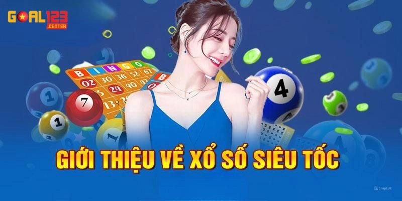 Xổ Số Siêu Tốc goal123